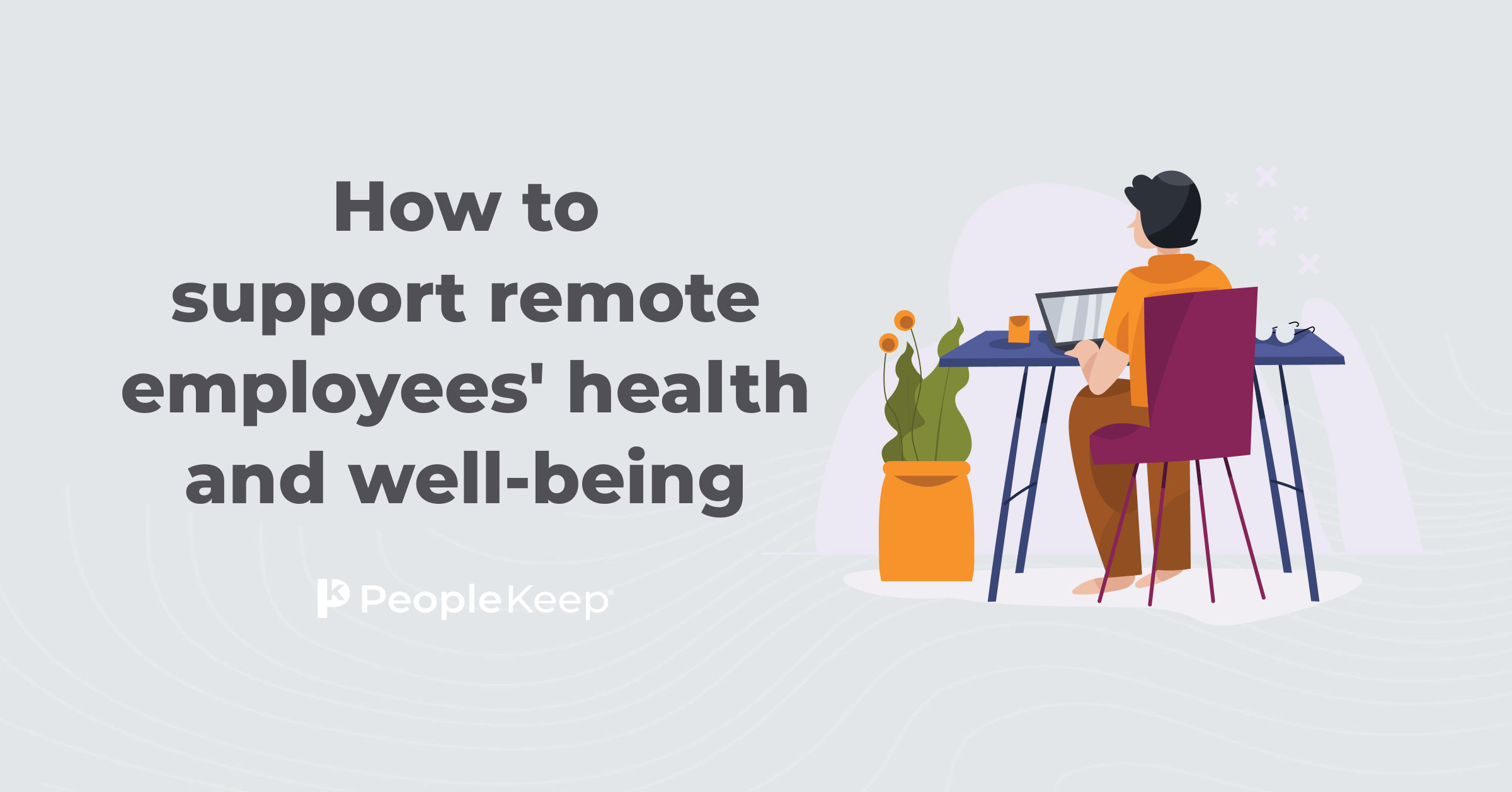 How to support remote employees' health and wellbeing